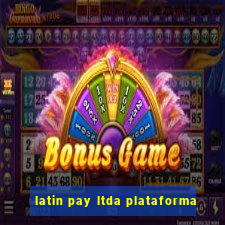 latin pay ltda plataforma